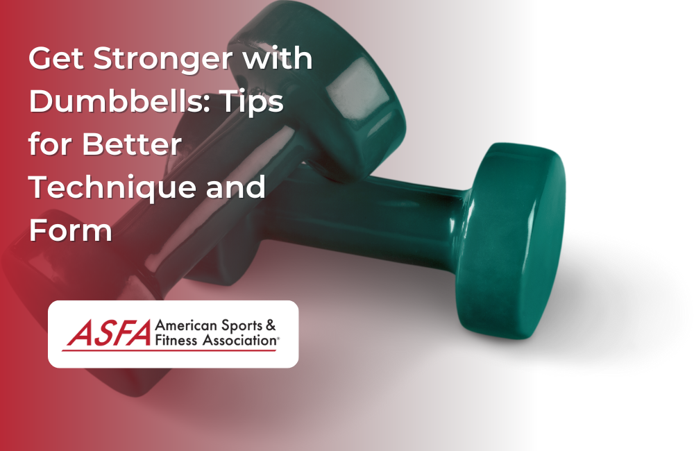 Get Stronger with Dumbbells Quick Tips