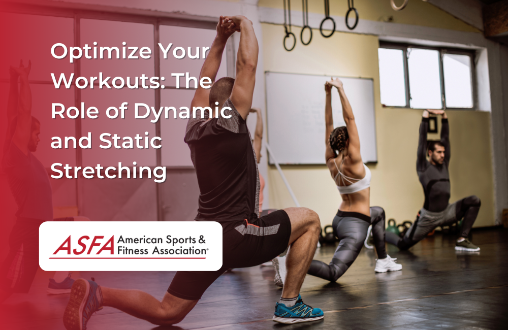 Optimize Your Workouts: The Role of Dynamic and Static Stretching