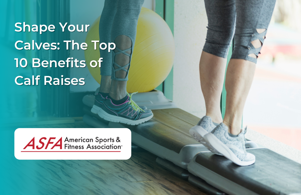 Shape Your Calves: The Top 10 Benefits of Calf Raises