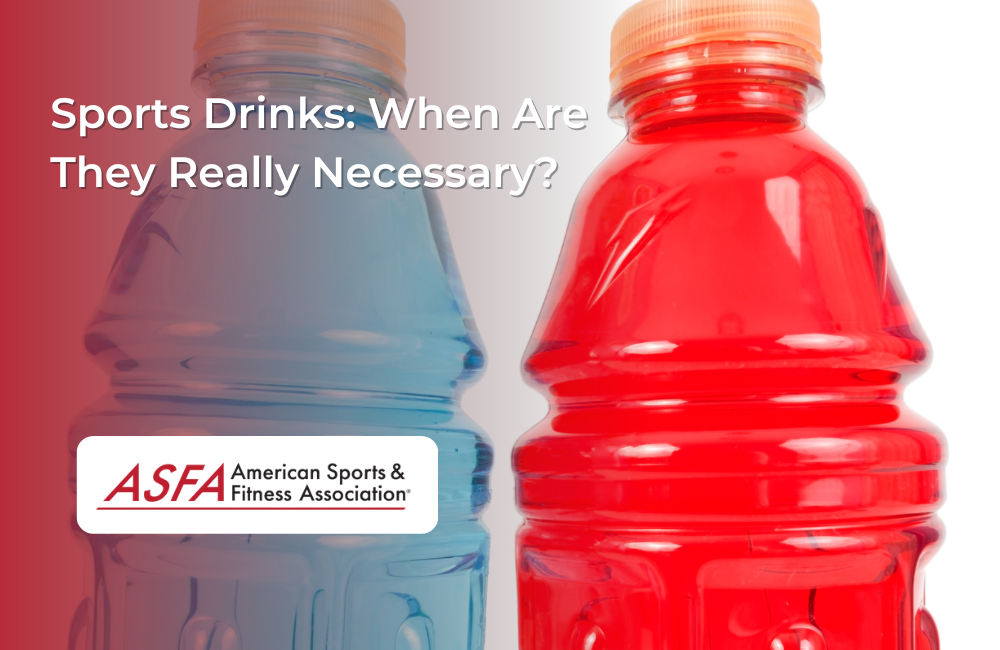 Sports Drinks: When Are They Really Necessary?