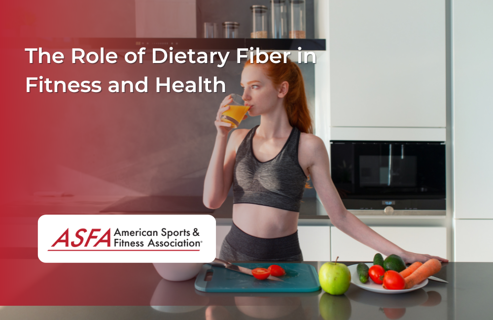 The Role of Dietary Fiber in Fitness and Health