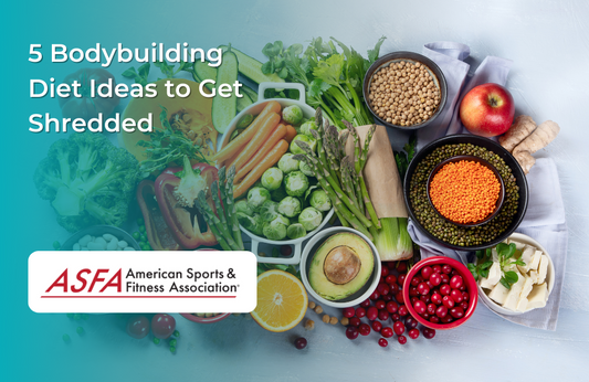 5 Bodybuilding Diet Ideas to Get Shredded