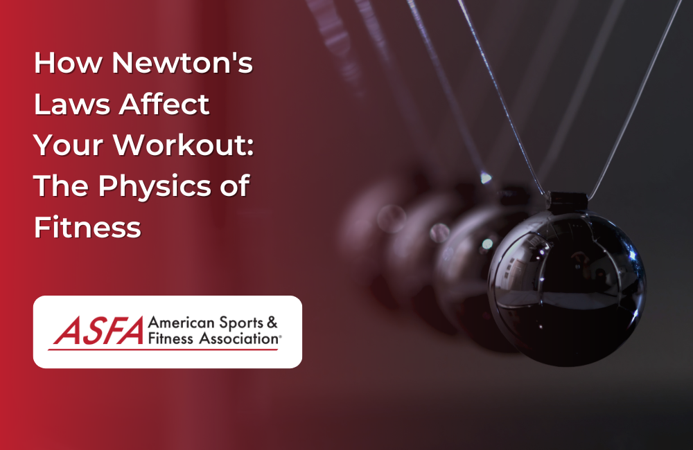 How Newton's Laws Affect Your Workout: The Physics of Fitness