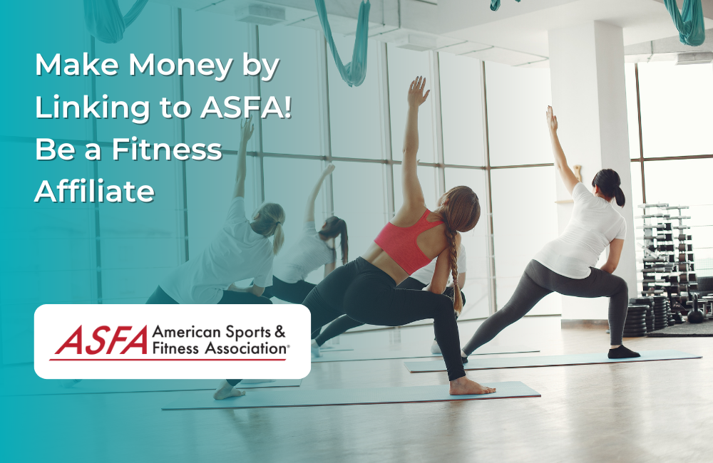 Make Money by Linking to ASFA! Be a Fitness Affiliate