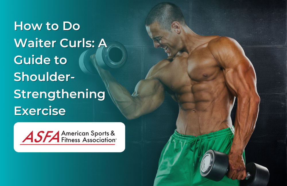 How to Do Waiter Curls: A Guide to Shoulder-Strengthening Exercise