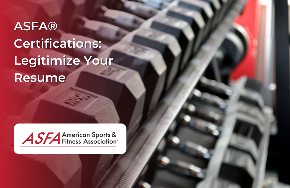 ASFA Fitness Blog: ASFA® Certifications:  Legitimize Your Resume
