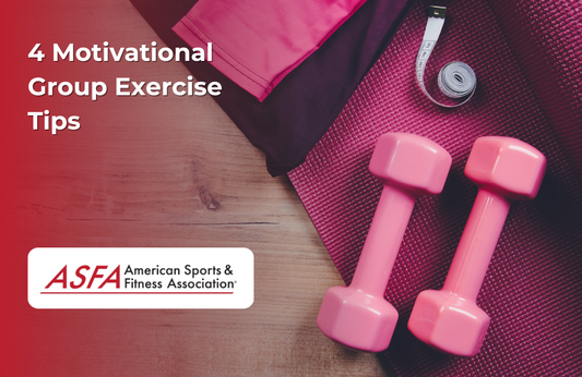 ASFA Fitness Blog: 4 Motivational Group Exercise Tips