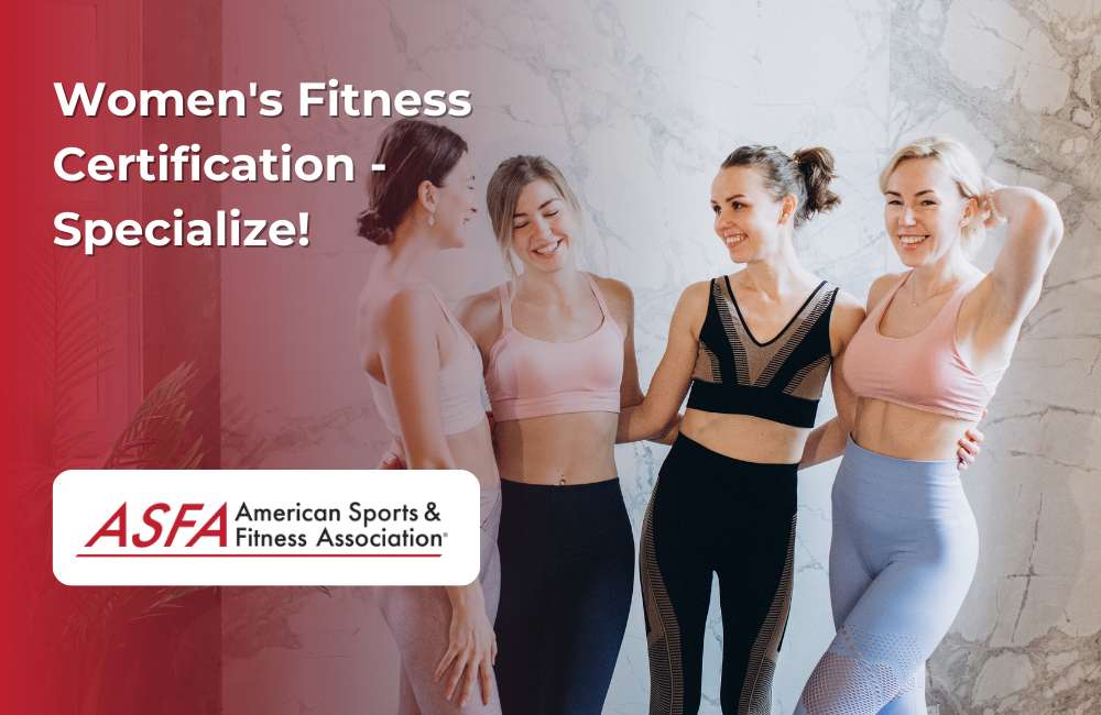 ASFA Fitness Blog: Women's Fitness Certification - Specialize!