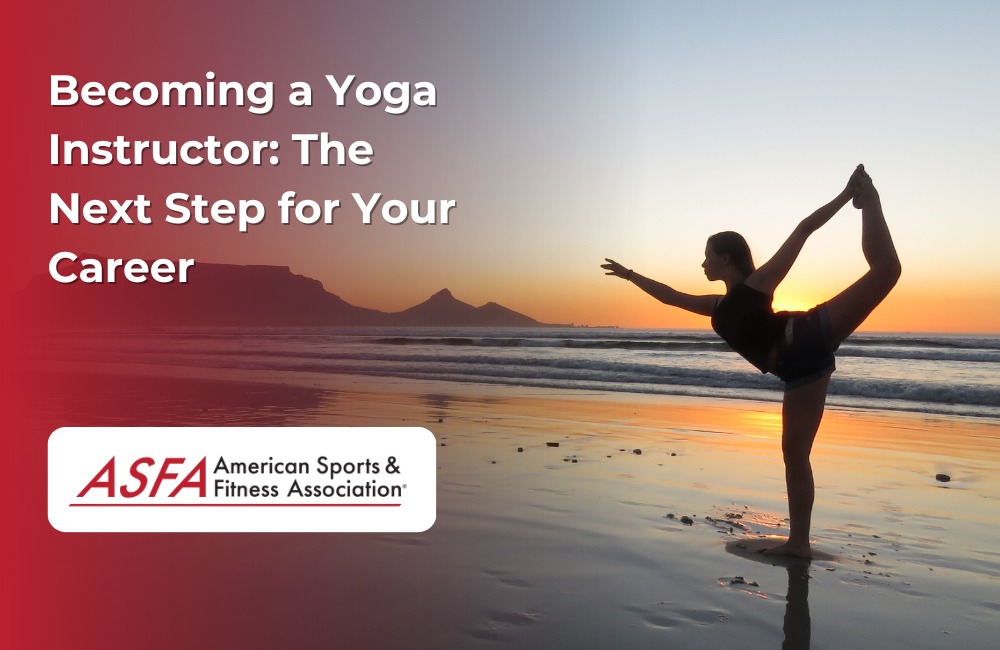 ASFA Fitness Blog: Becoming a Yoga Instructor: The Next Step for Your Career