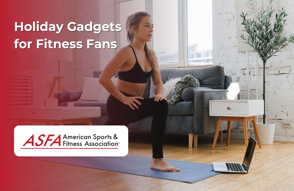 ASFA Fitness Blog: Holiday Gadgets for Fitness Fans