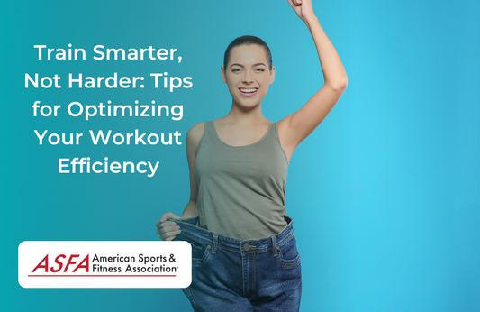 Train Smarter, Not Harder: Tips for Optimizing Your Workout Efficiency