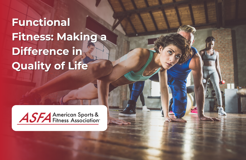 ASFA Fitness Blog: Functional Fitness: Making a Difference in Quality of Life