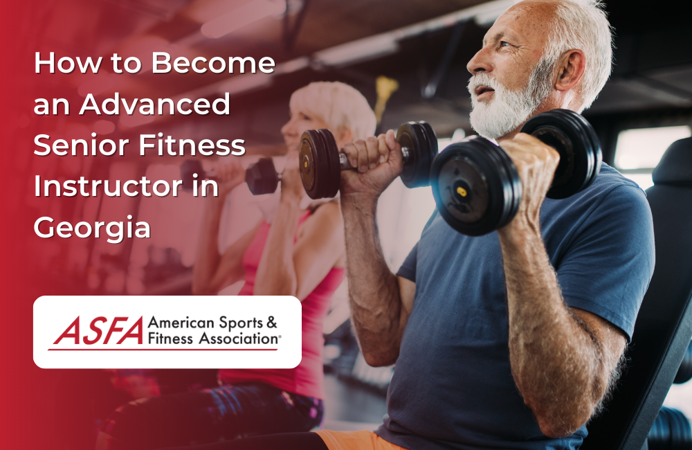 How to Become an Advanced Senior Fitness Instructor in Georgia