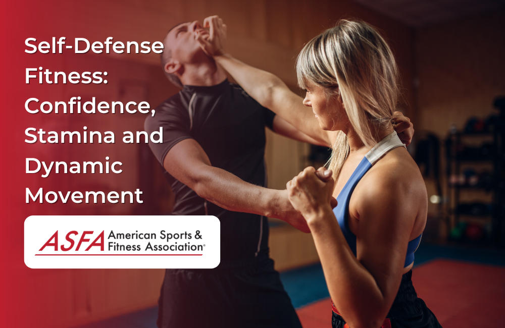 ASFA Fitness Blog: Self-Defense Fitness: Confidence, Stamina and Dynamic Movement