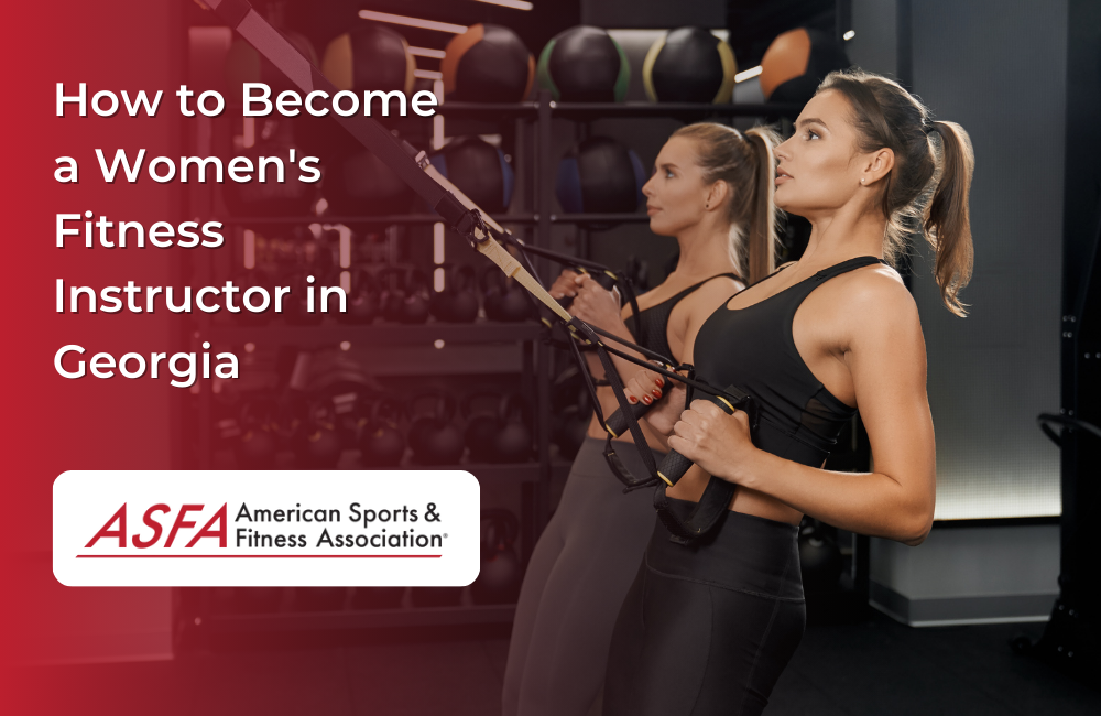 How to Become a Women's Fitness Instructor in Georgia