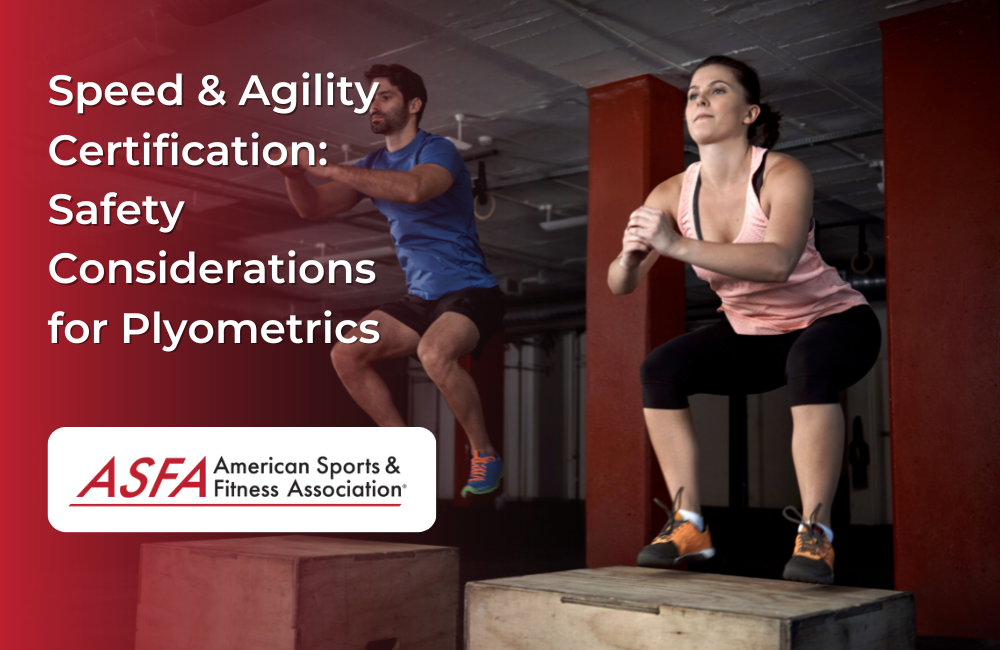 ASFA Fitness Blog: Speed & Agility Certification: Safety Considerations for Plyometrics