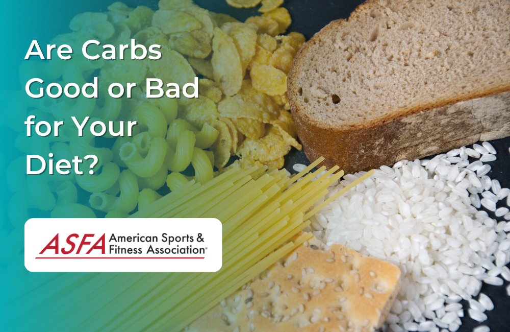 Are Carbs Good or Bad for Your Diet?