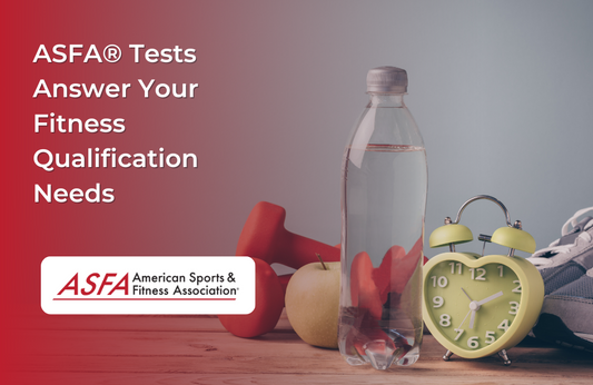 ASFA® Tests Answer Your Fitness Qualification Needs