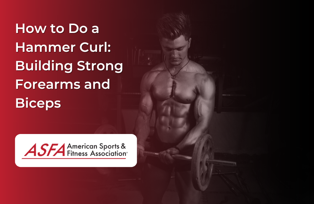 How to Do a Hammer Curl: Building Strong Forearms and Biceps