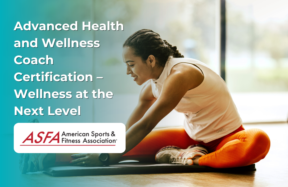 ADVANCED HEALTH AND WELLNESS COACH CERTIFICATION