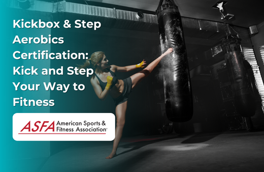 ASFA Fitness Blog: Kickbox & Step Aerobics Certification: Kick and Step Your Way to Fitness