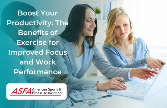 Boost Your Productivity: The Benefits of Exercise for Improved Focus and Work Performance