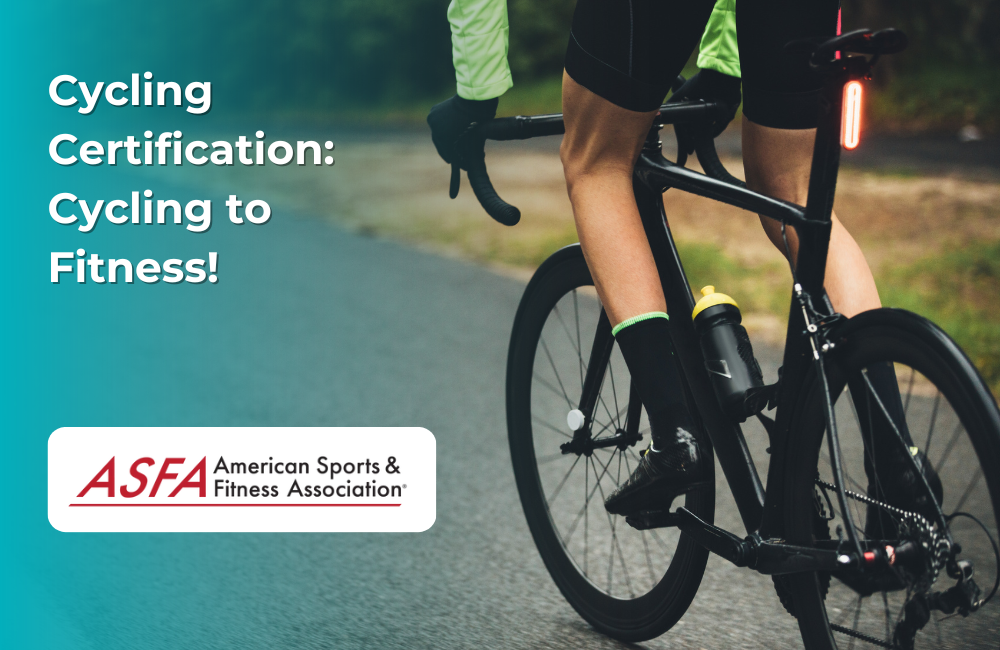 ASFA Fitness Blog: Cycling Certification: Cycling to Fitness!