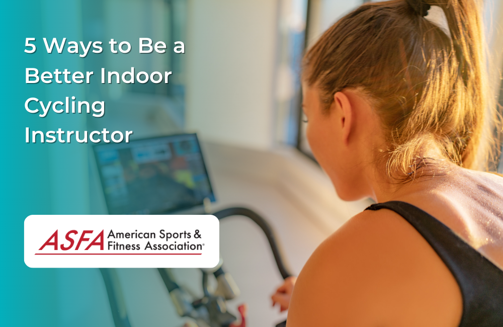 ASFA Fitness Blog: 5 Ways to Be a Better Indoor Cycling Instructor