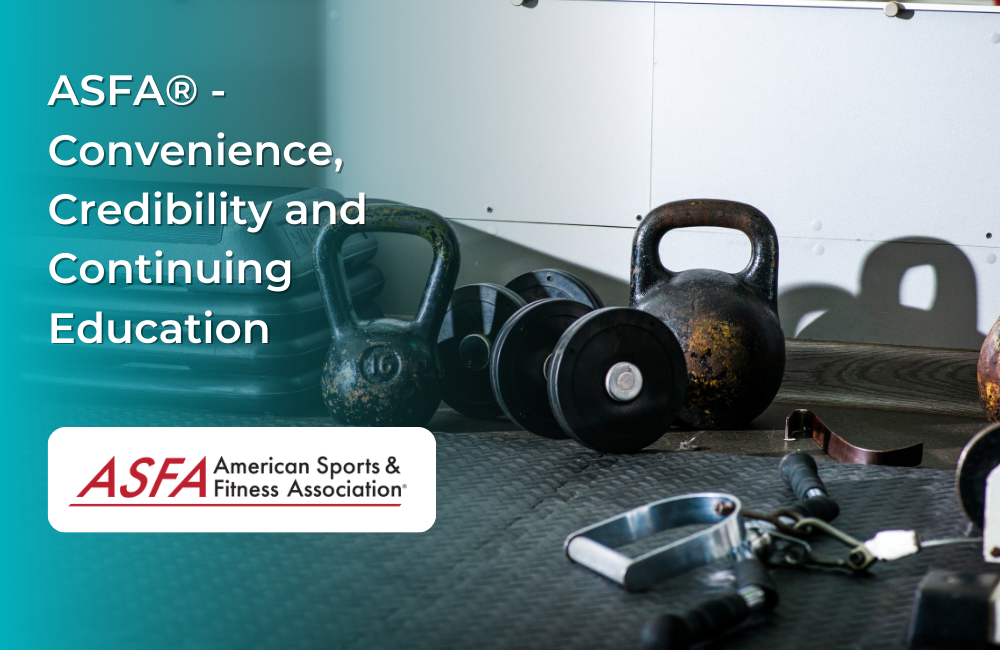 ASFA Fitness Blog: ASFA® - Convenience, Credibility and Continuing Education
