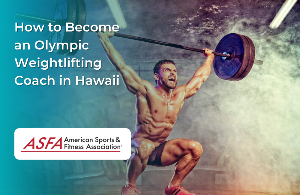 How to Become an Olympic Weightlifting Coach in Hawaii
