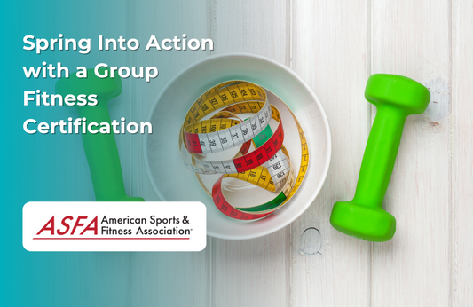 ASFA Fitness Blog: Spring Into Action with a Group Fitness Certification