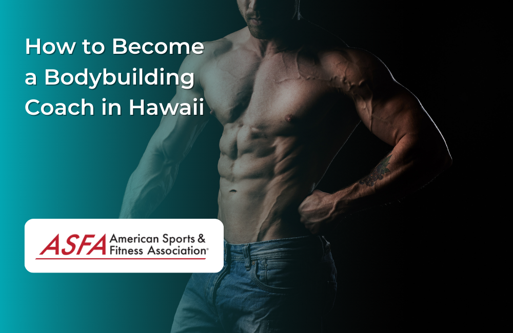 How to Become a Bodybuilding Coach in Hawaii