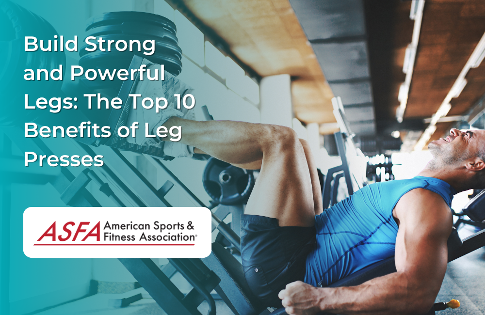 Build Strong and Powerful Legs: The Top 10 Benefits of Leg Presses