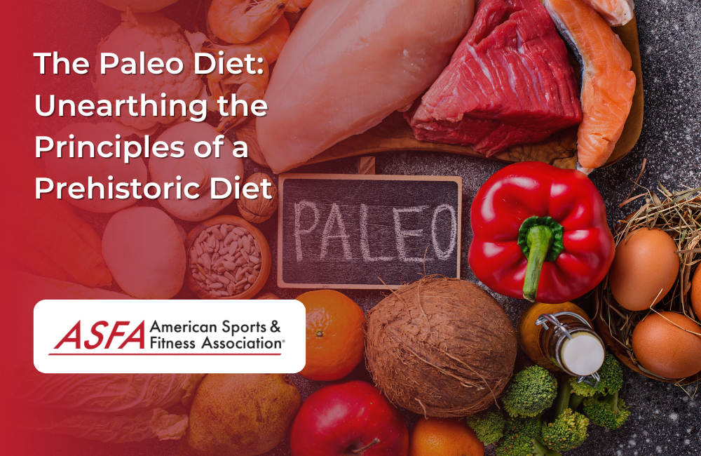 The Paleo Diet: Unearthing the Principles of a Prehistoric Diet