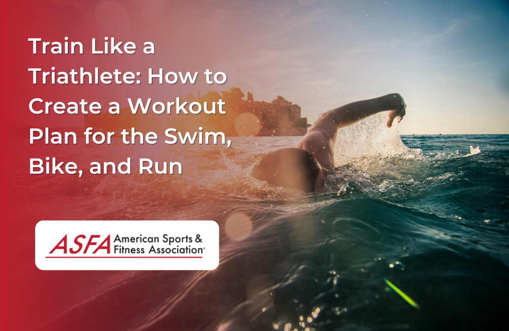 Train Like a Triathlete: How to Create a Workout Plan for the Swim, Bike, and Run