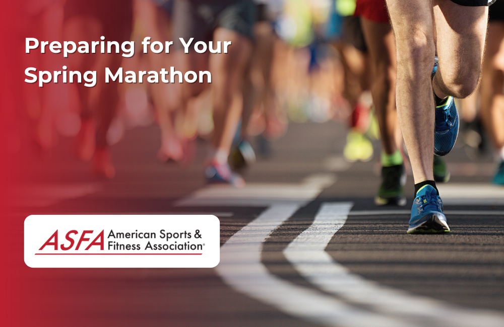 ASFA Fitness Blog: Preparing for Your Spring Marathon