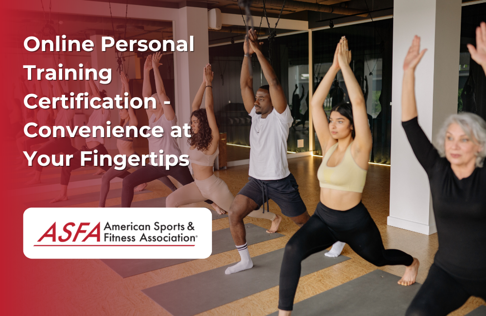 ASFA Fitness Blog: Online Personal Training Certification - Convenience at Your Fingertips