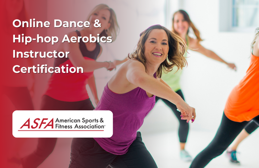 ASFA Fitness Blog: Online Dance & Hip-hop Aerobics Instructor Certification
