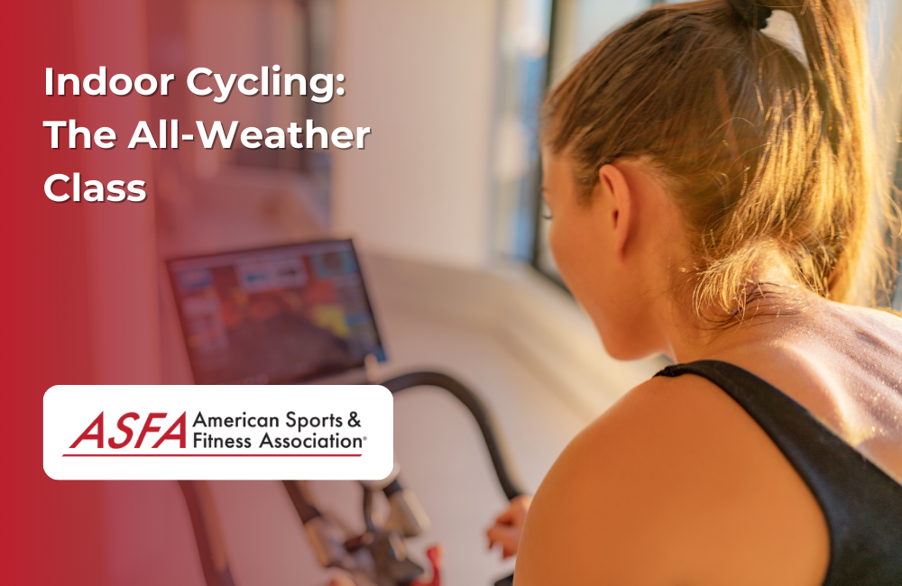 ASFA Fitness Blog: Indoor Cycling: The All-Weather Class