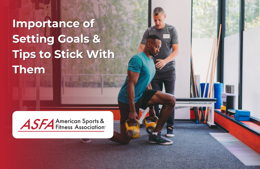 ASFA Fitness Blog: Importance of Setting Goals & Tips to Stick With Them