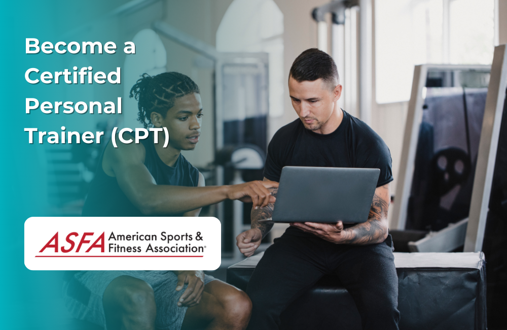 ASFA Fitness Blog: Become a Certified Personal Trainer (CPT)