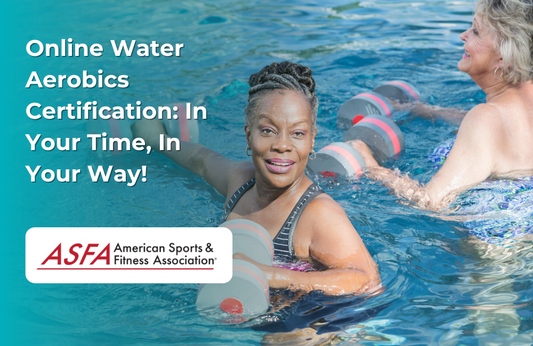 ASFA Fitness Blog: Online Water Aerobics Certification: In Your Time, In Your Way!
