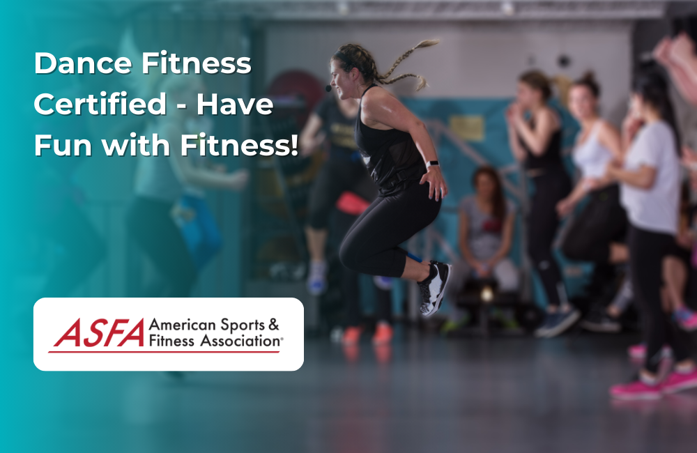 ASFA Fitness Blog: Dance Fitness Certified - Have Fun with Fitness!