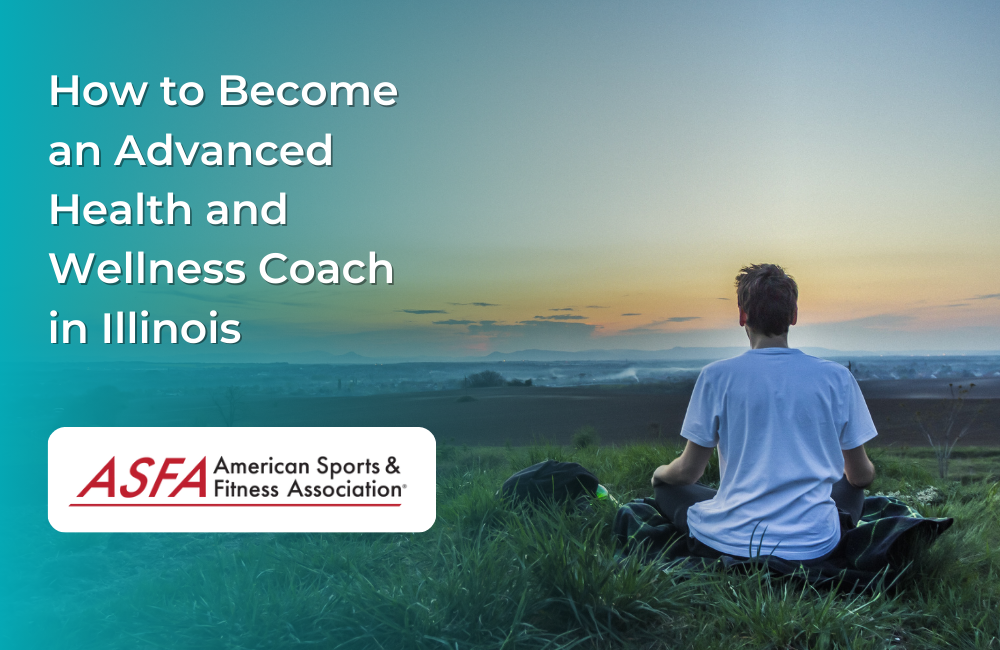 How to Become an Advanced Health & Wellness Coach in Illinois
