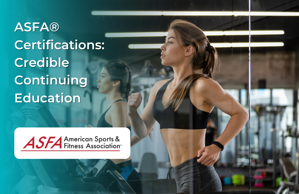 ASFA Fitness Blog: ASFA® Certifications: Credible Continuing Education