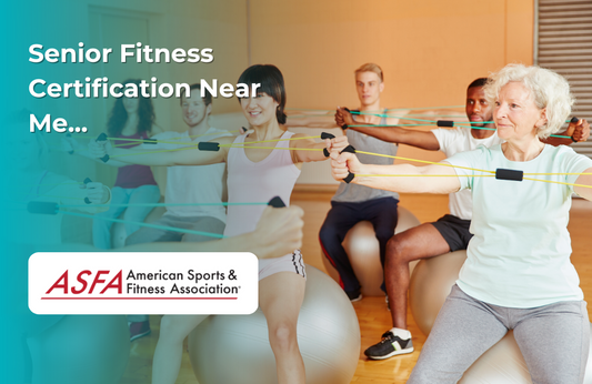 ASFA Fitness Blog: Senior Fitness Certification Near Me...