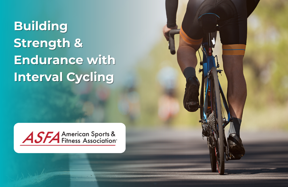 ASFA Fitness Blog: Building Strength & Endurance with Interval Cycling