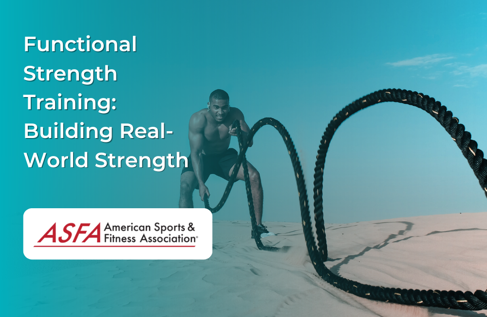 Functional Strength Training: Building Real-World Strength