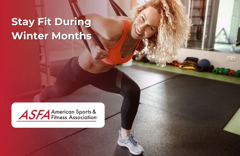 ASFA Fitness Blog: Stay Fit During Winter Months