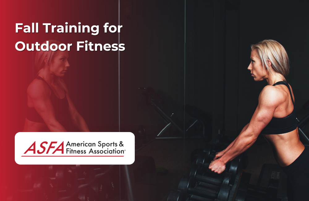 ASFA Fitness Blog: Fall Training for Outdoor Fitness